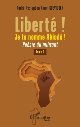 Liberté ! Je te nomme Ablodé !