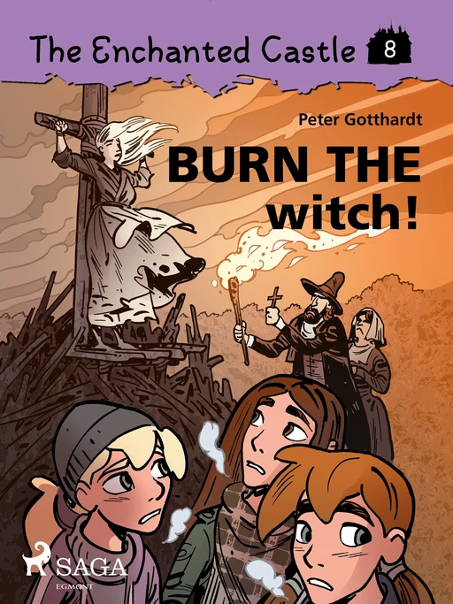 The Enchanted Castle 8 - Burn the Witch! - Peter Gotthardt - Saga Egmont International