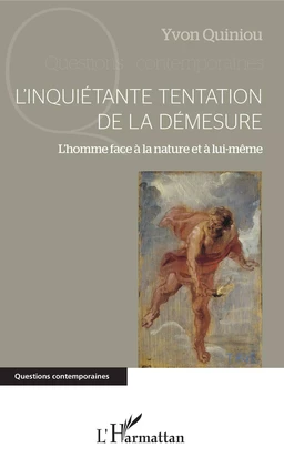 L'inquiétante tentation de la démesure