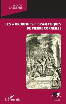 Les "broderies" dramatiques de Pierre Corneille