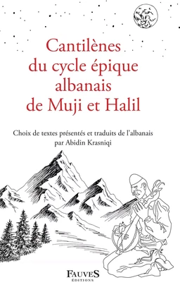 Cantilènes du cycle épique albanais de Muji et Halil