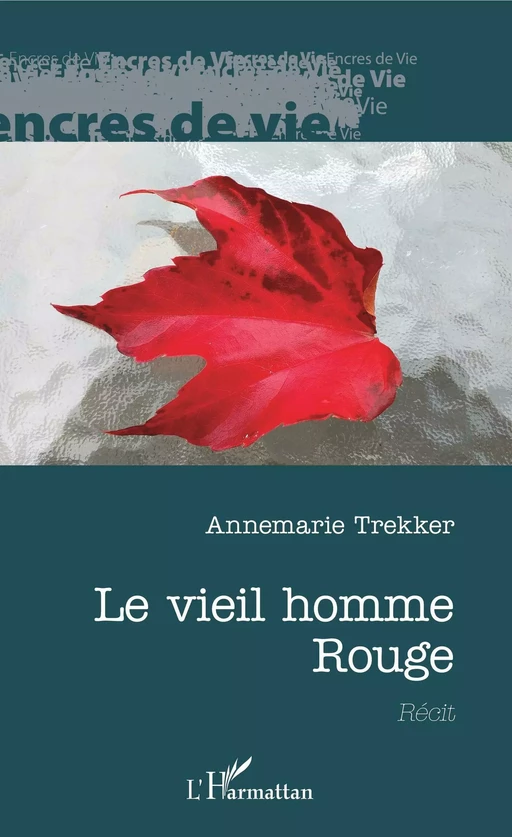 Le vieil homme Rouge - Annemarie Trekker - Editions L'Harmattan