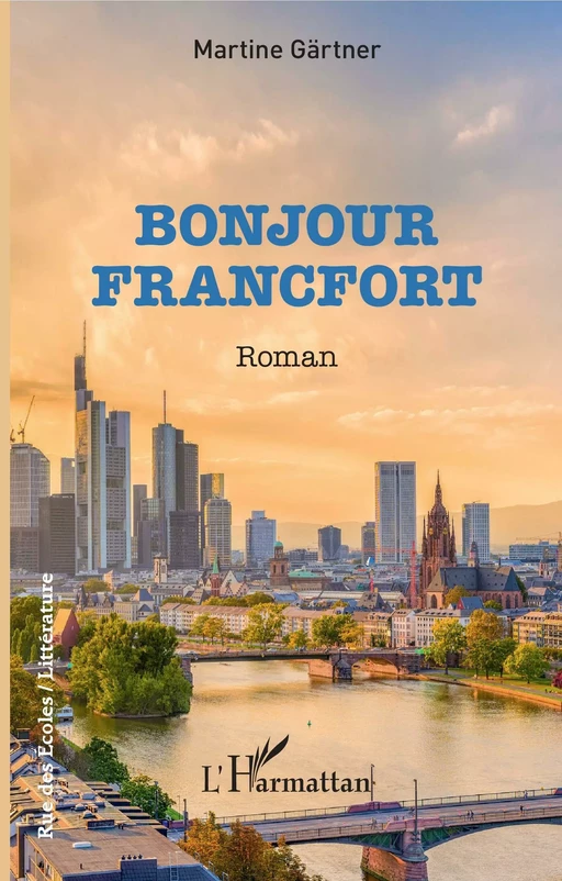 Bonjour Francfort - Martine Gärtner - Editions L'Harmattan