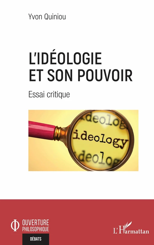 L'idéologie et son pouvoir - Yvon Quiniou - Editions L'Harmattan