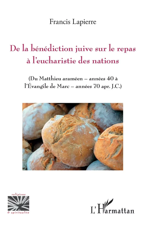 De la bénédiction juive sur le repas à l'eucharistie des nations - Francis Lapierre - Editions L'Harmattan