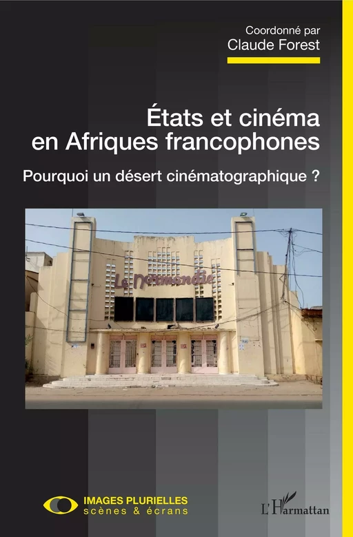 Etats et cinéma en Afriques francophones - Claude Forest - Editions L'Harmattan