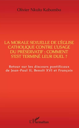 La morale sexuelle de l'Eglise catholique contre l'usage du préservatif : comment s'est terminé leur duel ?