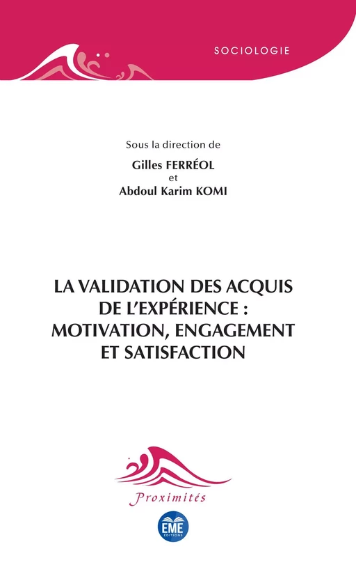 La validation des acquis de l'expérience : motivation, engagement et satisfaction - Gilles Ferréol, Abdoul Karim Komi - EME Editions