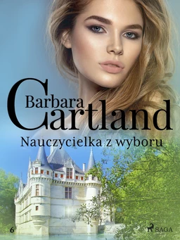 Nauczycielka z wyboru - Ponadczasowe historie miłosne Barbary Cartland