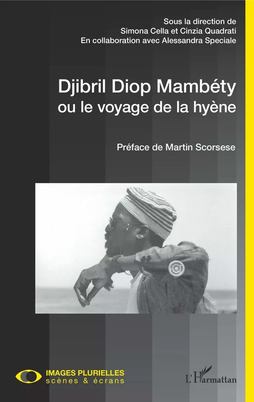 Djibril Diop Mambéty ou le voyage de la hyène - Simona Cella, Cinzia Quadrati, Alessandra Speciale - Editions L'Harmattan