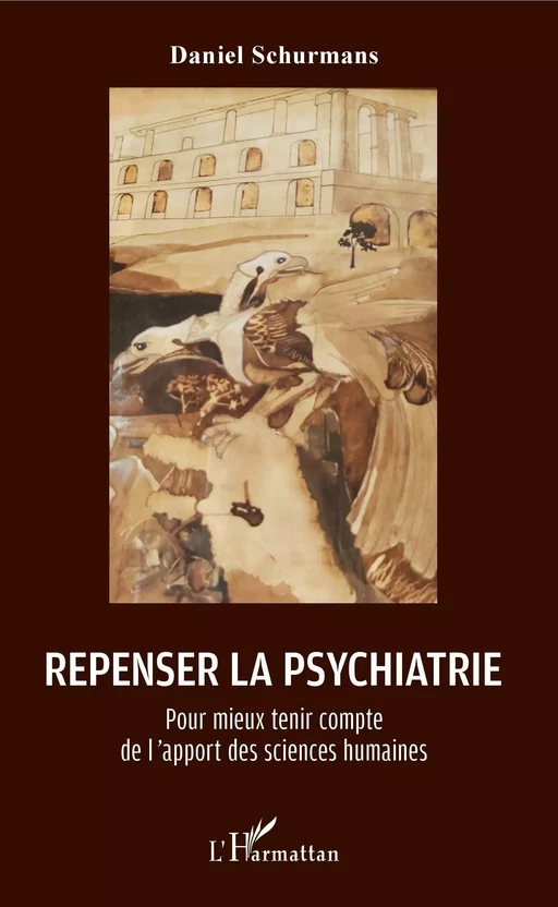 Repenser la psychiatrie - Daniel Schurmans - Editions L'Harmattan