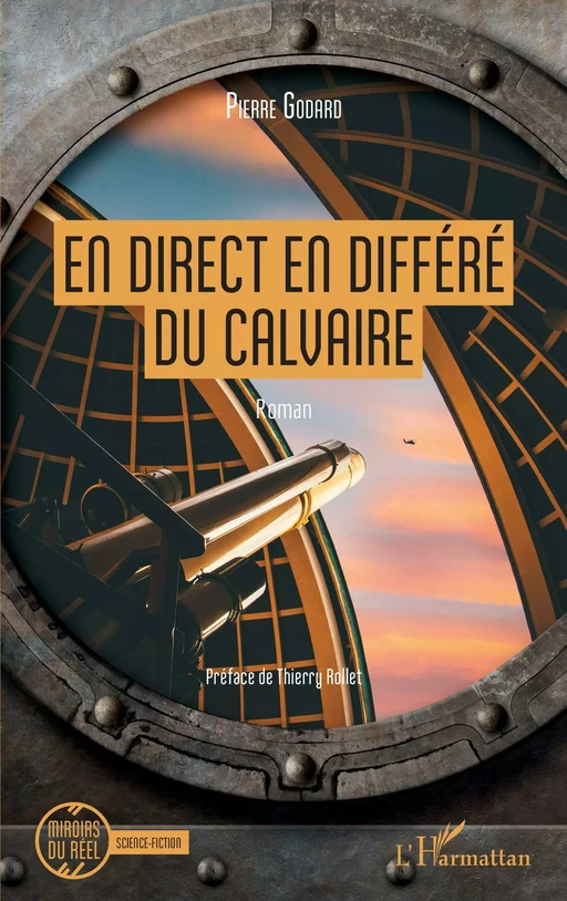 En direct en différé du calvaire - Pierre Godard, THIERRY ROLLET - Editions L'Harmattan