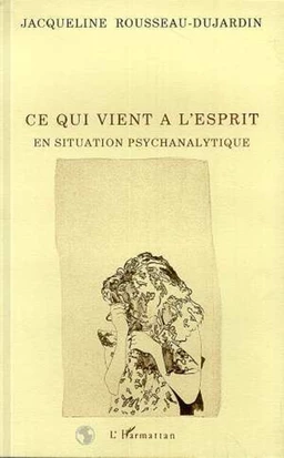 Ce qui vient à l'esprit en siutation psychanalytique