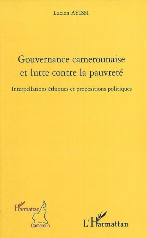 Gouvernance camerounaise et lutte contre la pauvreté - Lucien Ayissi - Editions L'Harmattan