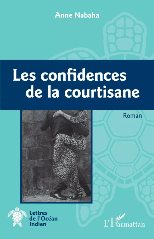 Les confidences de la courtisane - Anne Nabaha - Editions L'Harmattan