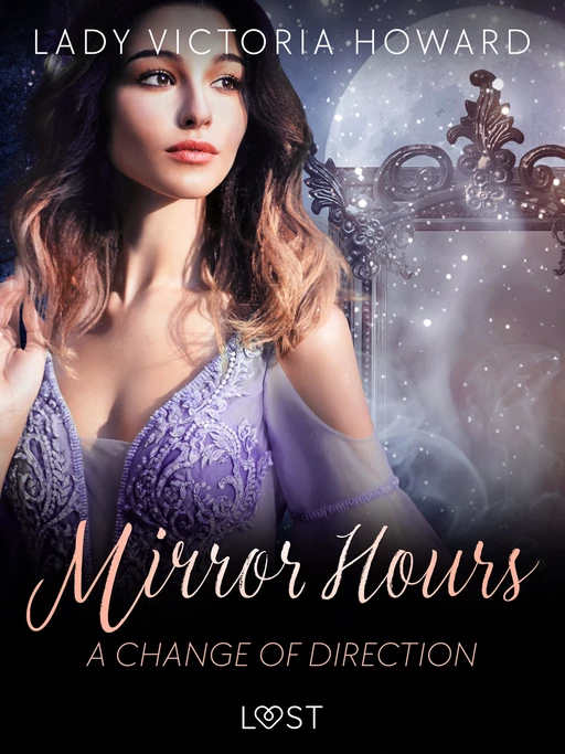 Mirror Hours: A Change of Direction - a Time Travel Romance - Lady Victoria Howard - Saga Egmont International