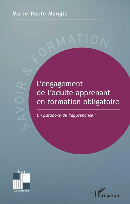 L'engagement de l'adulte apprenant en formation obligatoire - Marie-Paule Maugis - Editions L'Harmattan