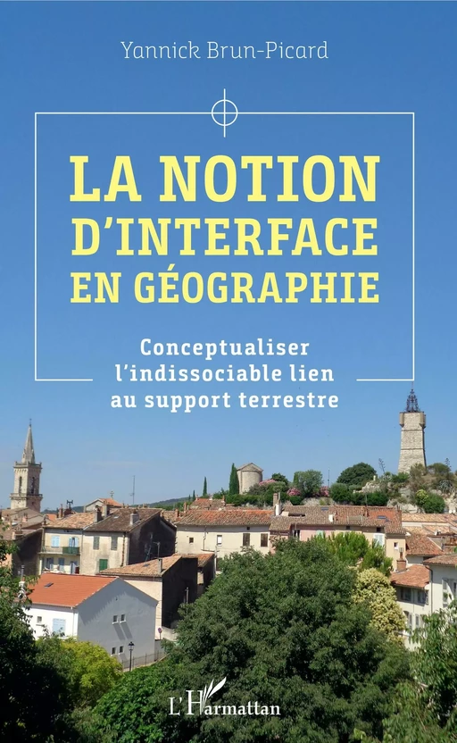 La notion d'interface en géographie - Yoan Brun-Picard - Editions L'Harmattan