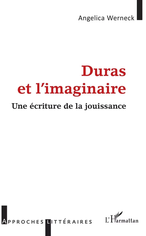 Duras et l'imaginaire - Angelica Werneck - Editions L'Harmattan