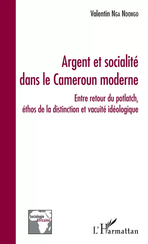 Argent et socialité dans le Cameroun moderne - Valentin Nga Ndongo - Editions L'Harmattan