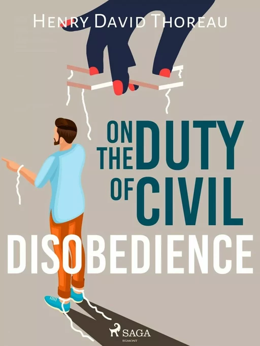 On the Duty of Civil Disobedience - Henry David Thoreau - Saga Egmont International