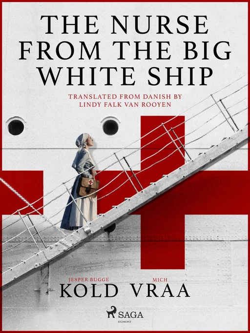 The Nurse from the Big White Ship - Mich Vraa, Jesper Bugge Kold - Saga Egmont International