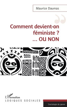 Comment devient-on féministe ? ...OU NON