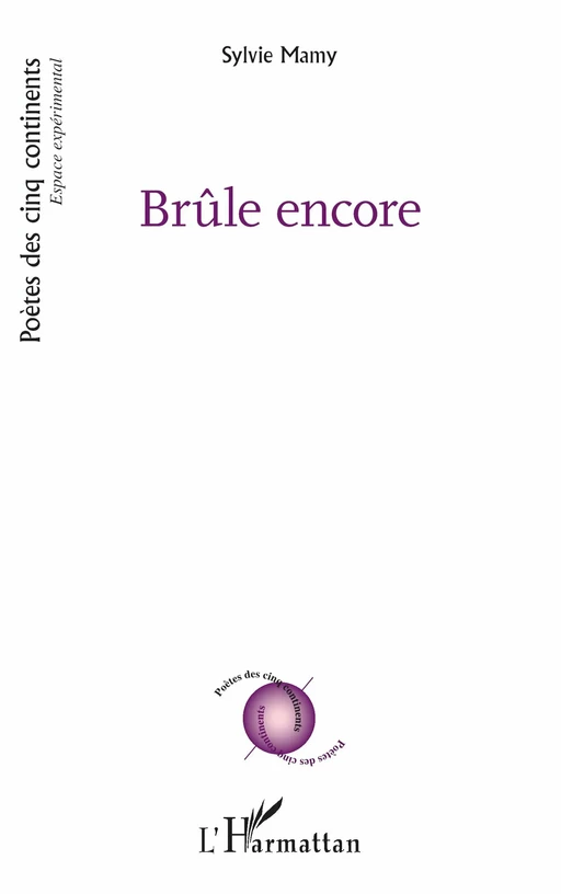 Brûle encore - Sylvie Mamy - Editions L'Harmattan