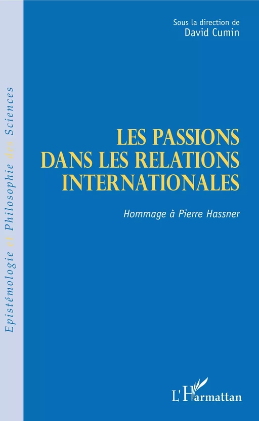 Les passions dans les relations internationales -  - Editions L'Harmattan