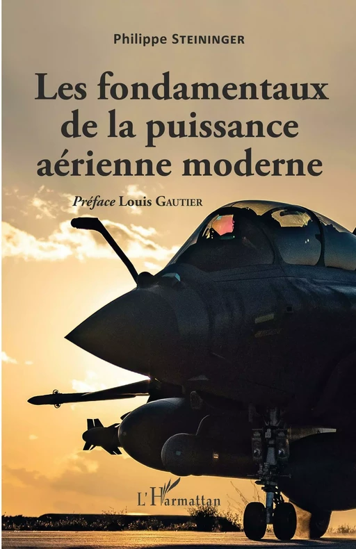 Les fondamentaux de la puissance aérienne moderne - Philippe Steininger - Editions L'Harmattan