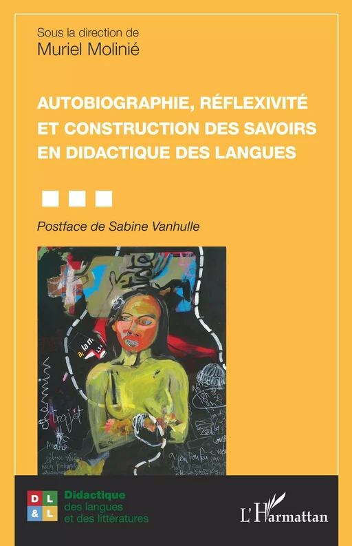 Autobiographie, réflexivité et construction des savoirs en didactique des langues - Muriel Molinié - Editions L'Harmattan