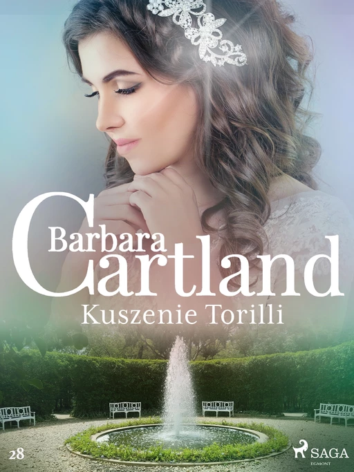 Kuszenie Torilli - Ponadczasowe historie miłosne Barbary Cartland - Barbara Cartland - Saga Egmont International