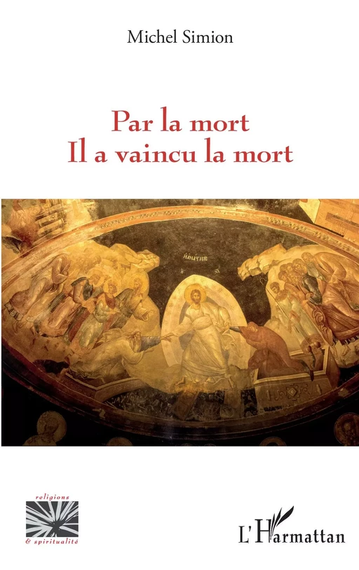 Par la mort Il a vaincu la mort - Michel Simion - Editions L'Harmattan