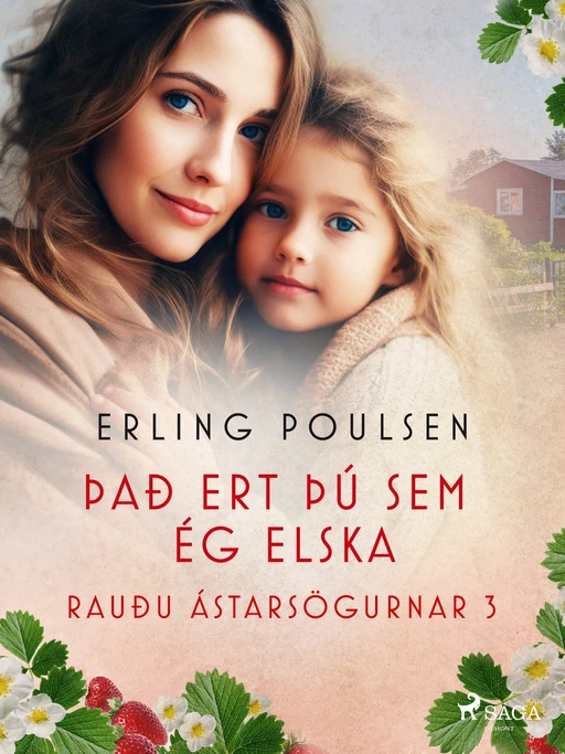 Það ert þú sem ég elska (Rauðu ástarsögurnar 3) - Erling Poulsen - Saga Egmont International