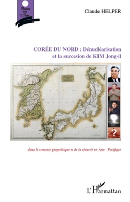 Corée du Nord : Dénucléarisation et la succession de KIM Jong-il