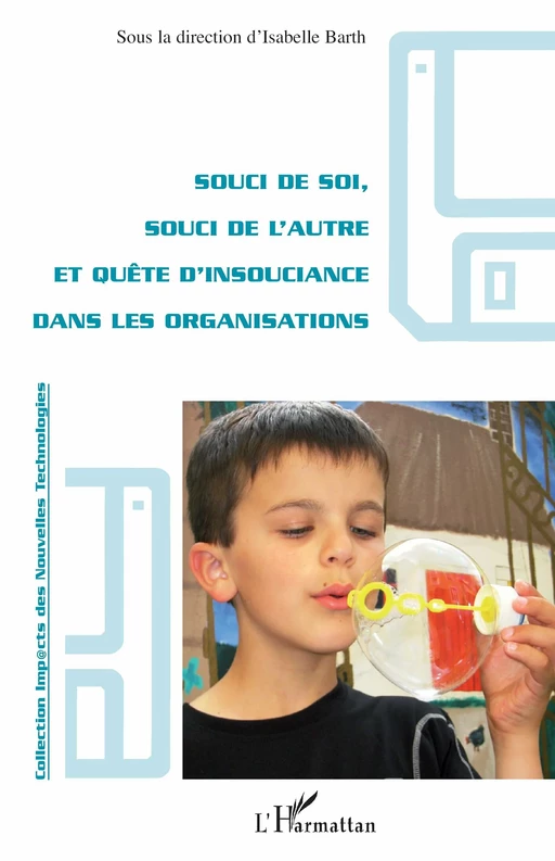 Souci de soi, souci de l'autre et quête d'insouciance dans les organisations -  - Editions L'Harmattan