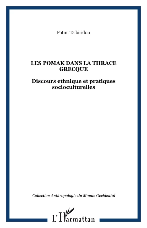 LES POMAK DANS LA THRACE GRECQUE - Fotini Tsibiridou - Editions L'Harmattan