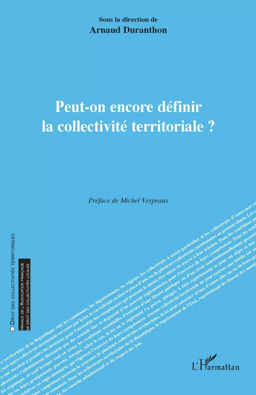 Peut-on encore définir la collectivité territoriale ? - Arnaud Duranthon - Editions L'Harmattan