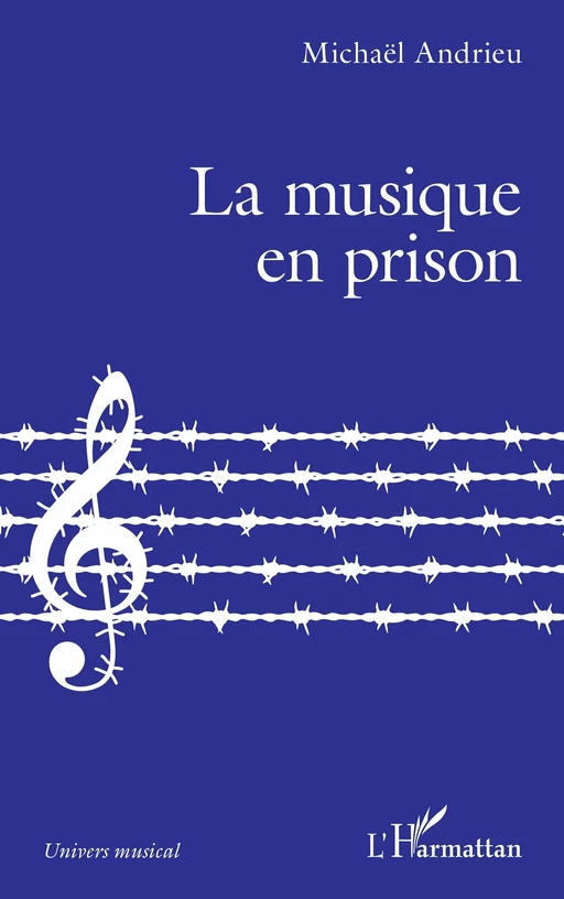 La musique en prison - Michael Andrieu - Editions L'Harmattan