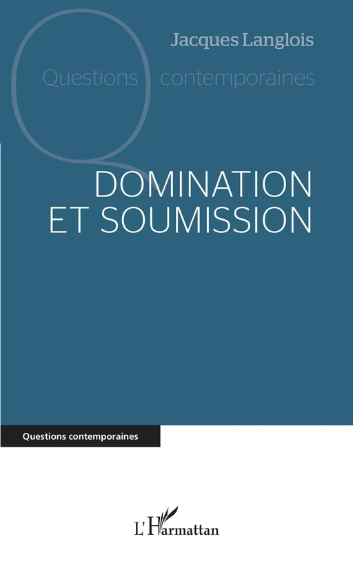 Domination et soumission - Jacques Langlois - Editions L'Harmattan