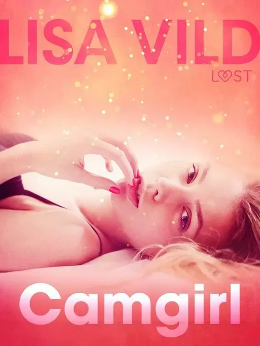 Camgirl - Une nouvelle érotique - Lisa Vild - Saga Egmont French