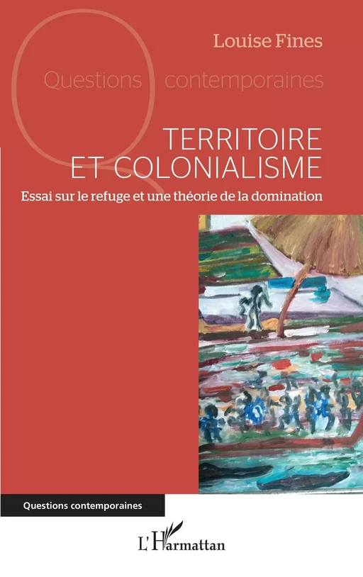 Territoire et colonialisme - Louise Fines - Editions L'Harmattan