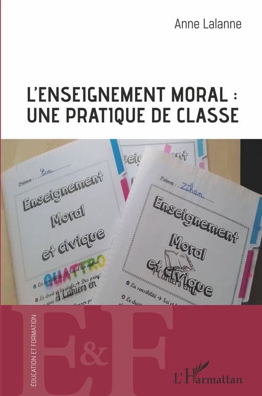 L'enseignement moral : une pratique de classe - Anne Lalanne - Editions L'Harmattan