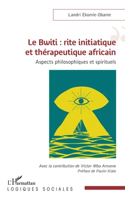 Le Bwiti : rite initiatique et thérapeutique africain