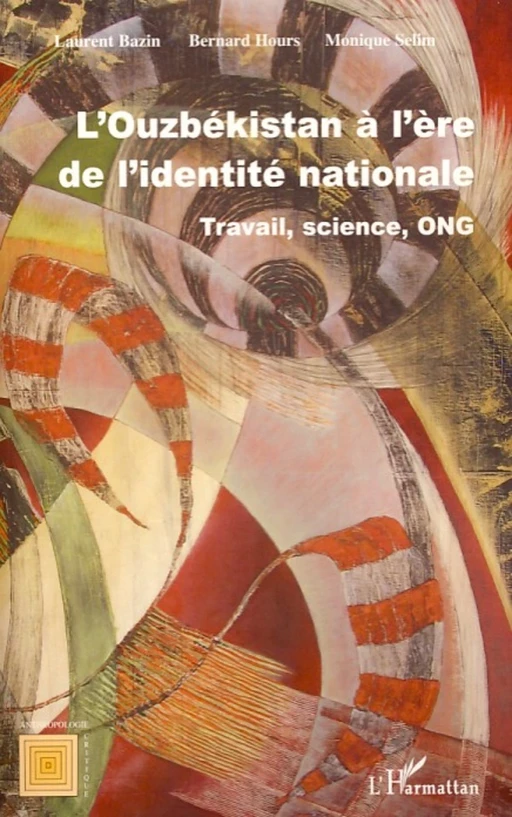 L'Ouzbékistan à l'ère de l'identité nationale - Laurent Bazin, Monique Selim - Editions L'Harmattan