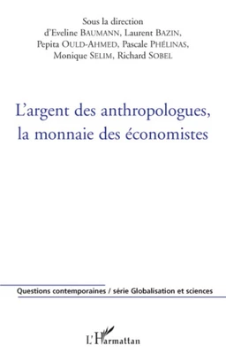 L'argent des anthropologues, la monnaie des économistes