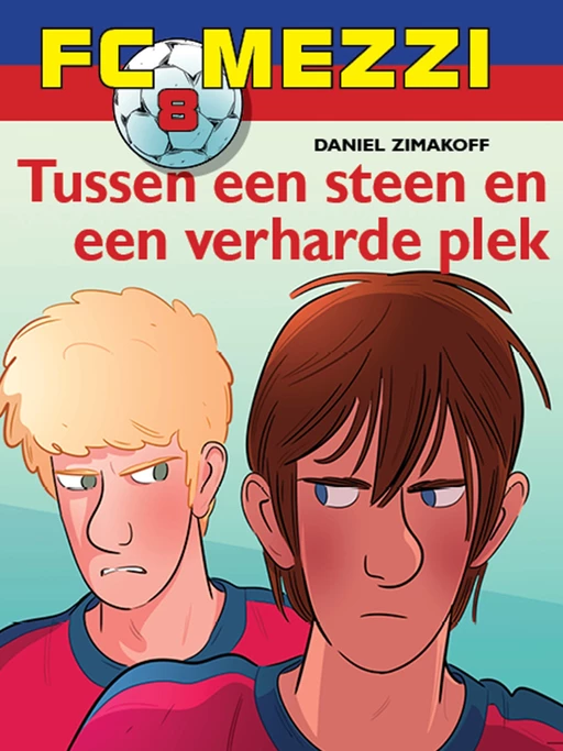 FC Mezzi 8 - Tussen een steen en een verharde plek - Daniel Zimakoff - Saga Egmont International