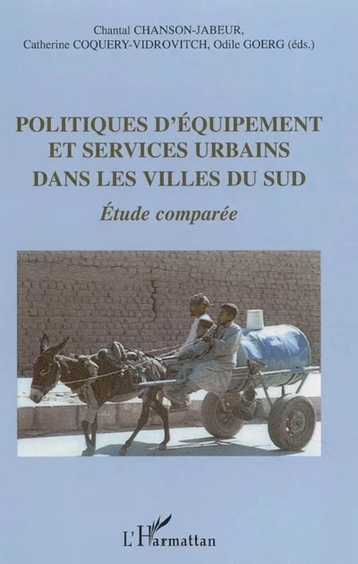 Politiques d'équipement et services urbains dans les villes du Sud - Odile Goerg, Catherine Coquery-Vidrovitch, Chantal Chanson-Jabeur - Editions L'Harmattan