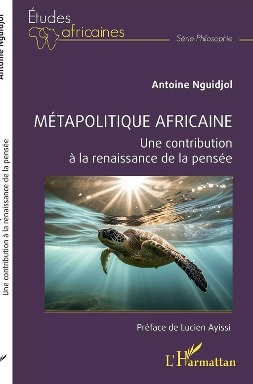 Métapolitique africaine - Antoine Nguidjol - Editions L'Harmattan