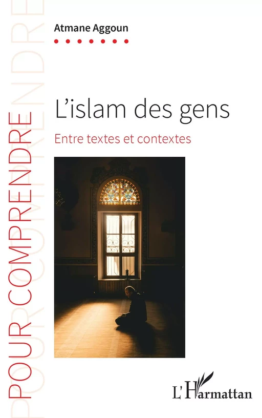 L'islam des gens - Atmane Aggoun - Editions L'Harmattan